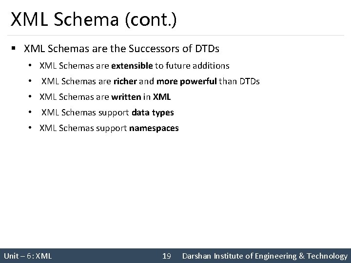 XML Schema (cont. ) § XML Schemas are the Successors of DTDs • XML