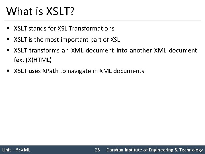 What is XSLT? § XSLT stands for XSL Transformations § XSLT is the most