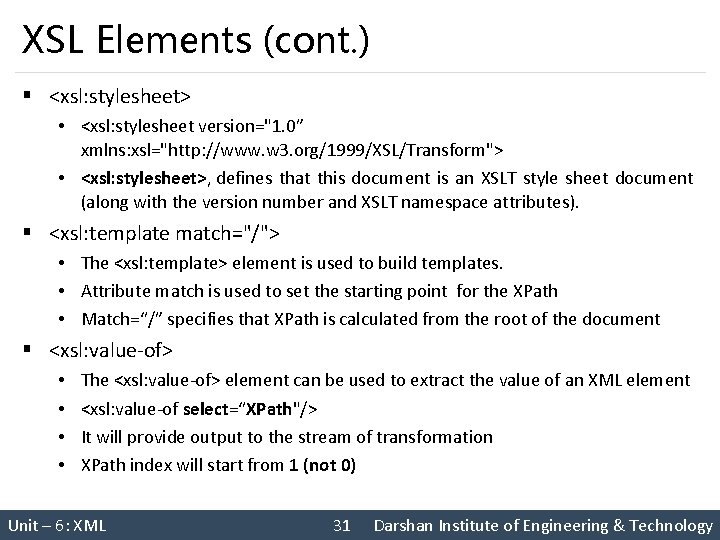 XSL Elements (cont. ) § <xsl: stylesheet> • <xsl: stylesheet version="1. 0” xmlns: xsl="http: