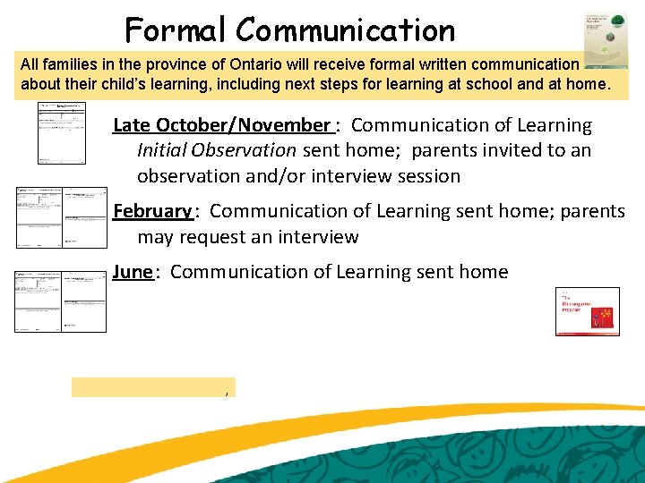 Formal Communication All families in the province of Ontario will receive formal written communication
