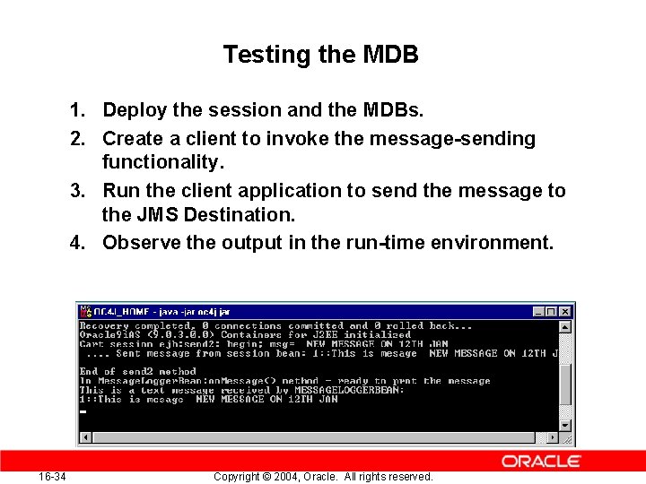 Testing the MDB 1. Deploy the session and the MDBs. 2. Create a client