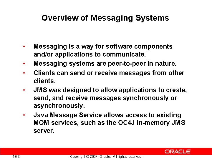 Overview of Messaging Systems • • • 16 -3 Messaging is a way for