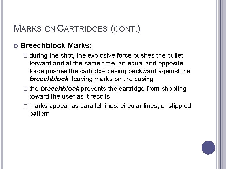 MARKS ON CARTRIDGES (CONT. ) Breechblock Marks: � during the shot, the explosive force