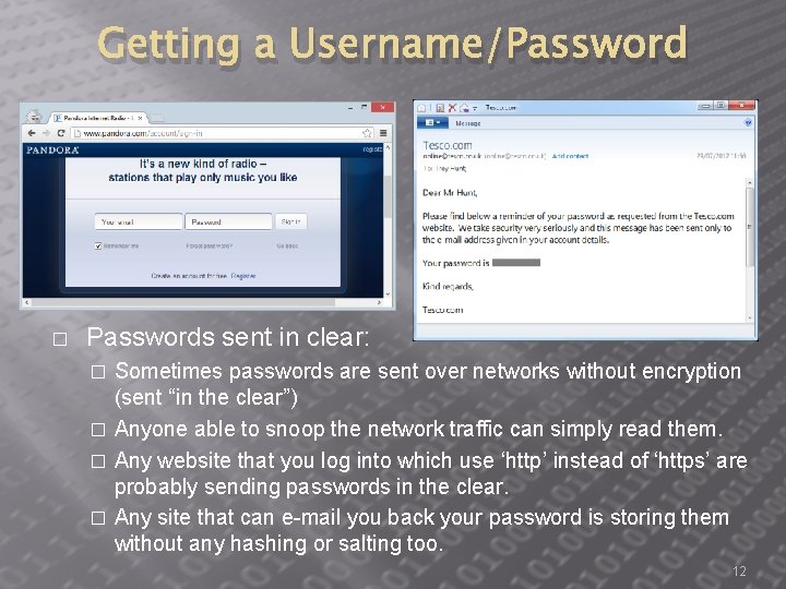 Getting a Username/Password � Passwords sent in clear: Sometimes passwords are sent over networks