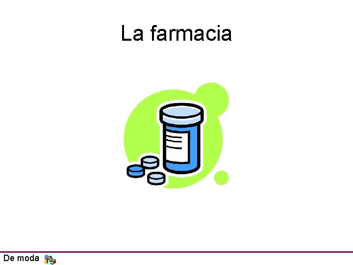 La farmacia De moda 