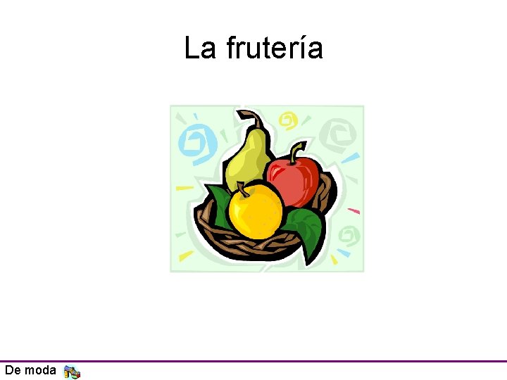 La frutería De moda 