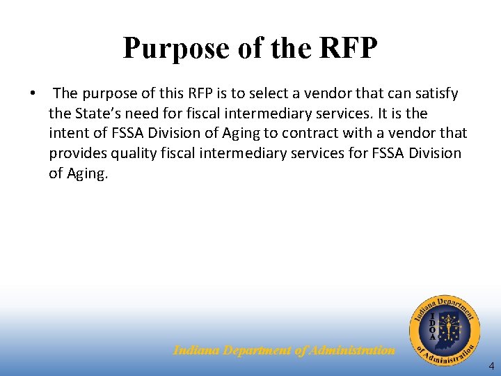 Purpose of the RFP • The purpose of this RFP is to select a