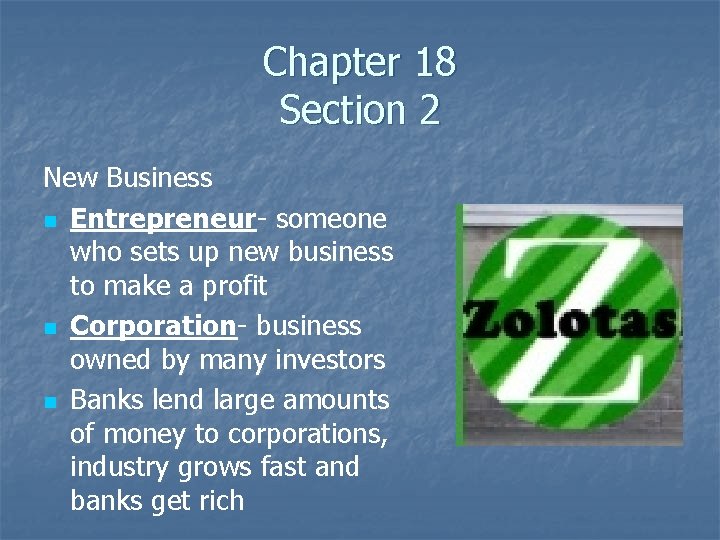 Chapter 18 Section 2 New Business n Entrepreneur- someone who sets up new business