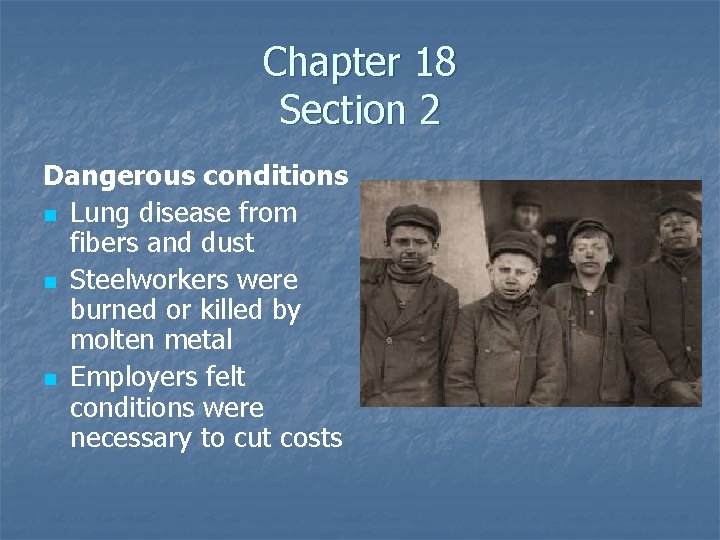 Chapter 18 Section 2 Dangerous conditions n Lung disease from fibers and dust n