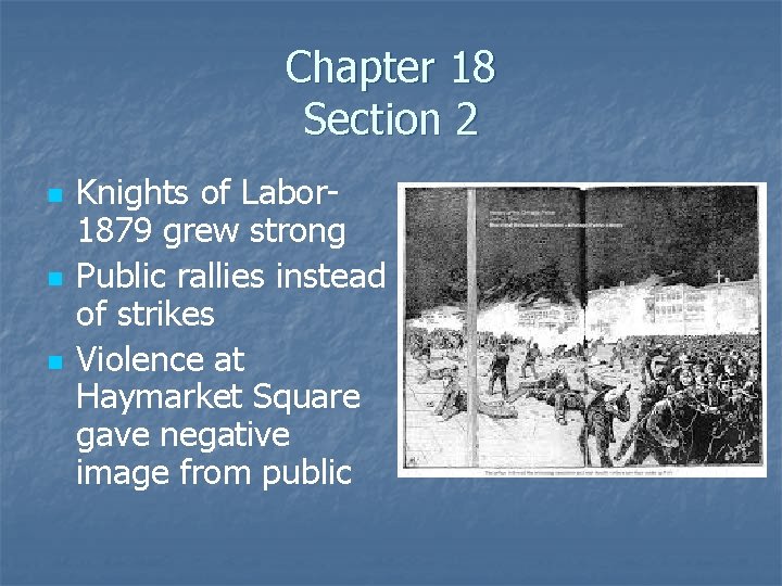 Chapter 18 Section 2 n n n Knights of Labor 1879 grew strong Public