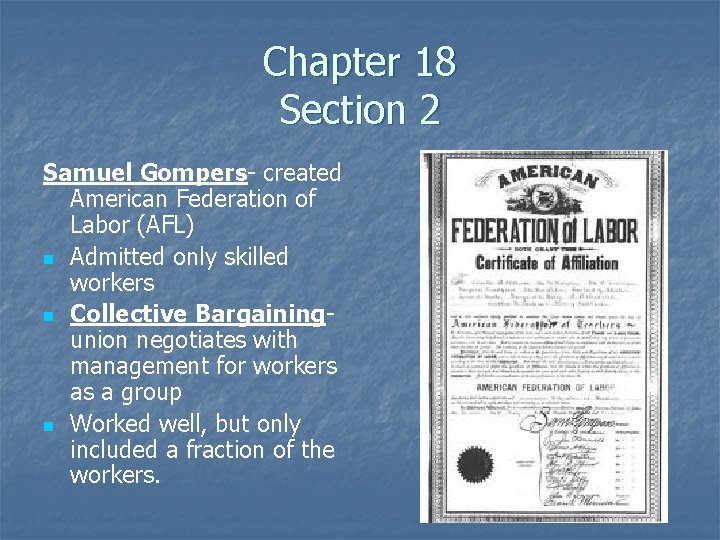 Chapter 18 Section 2 Samuel Gompers- created American Federation of Labor (AFL) n Admitted