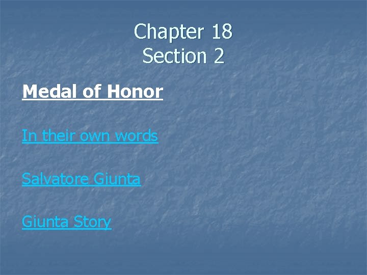 Chapter 18 Section 2 Medal of Honor In their own words Salvatore Giunta Story