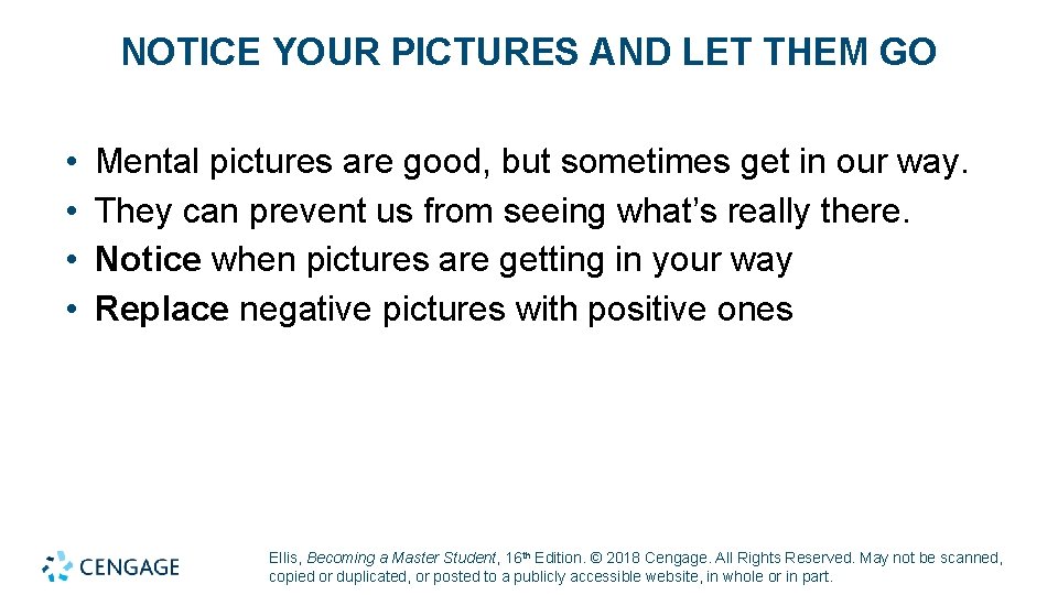 NOTICE YOUR PICTURES AND LET THEM GO • • Mental pictures are good, but