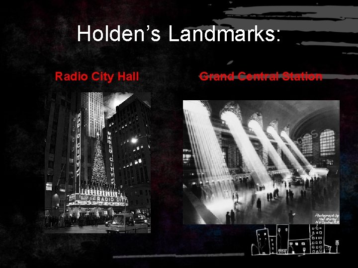 Holden’s Landmarks: Radio City Hall Grand Central Station 