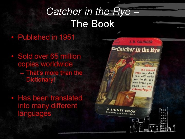 Catcher in the Rye – The Book • Published in 1951 • Sold over