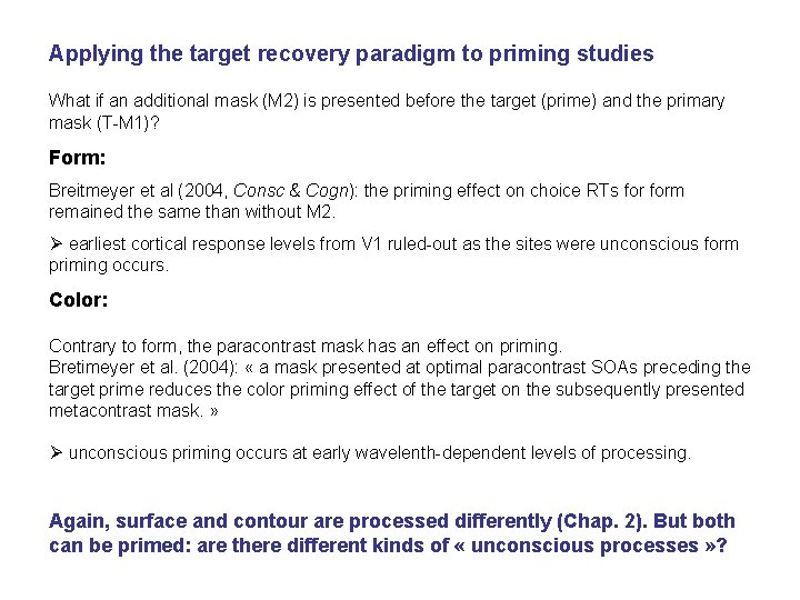 Applying the target recovery paradigm to priming studies What if an additional mask (M