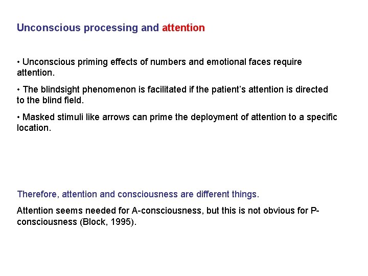 Unconscious processing and attention • Unconscious priming effects of numbers and emotional faces require