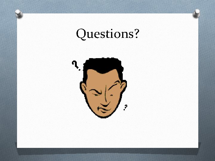 Questions? 