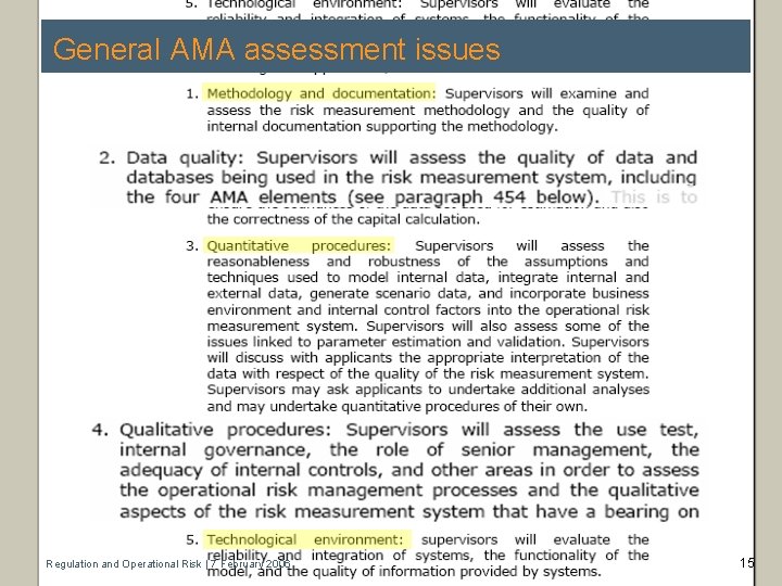 General AMA assessment issues Regulation and Operational Risk | 7 February 2006 15 