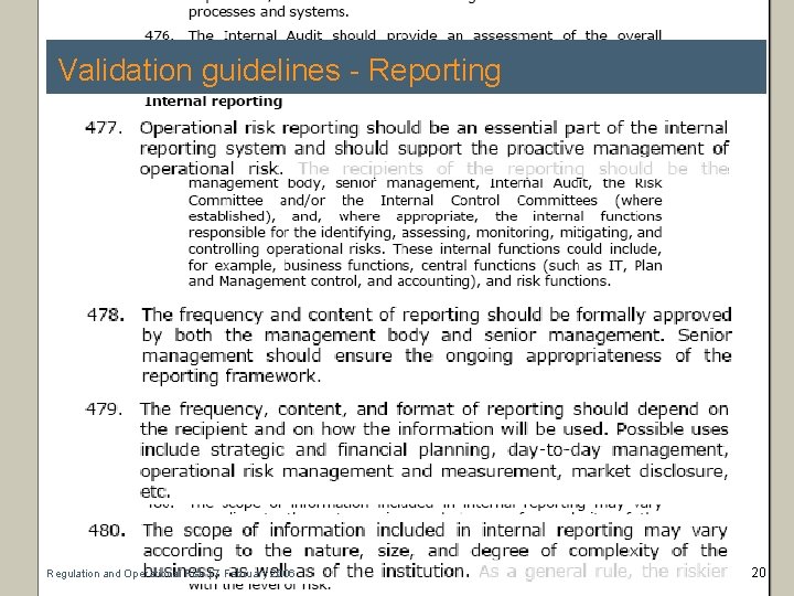 Validation guidelines - Reporting Regulation and Operational Risk | 7 February 2006 20 