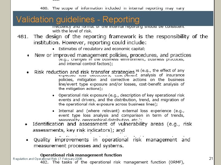 Validation guidelines - Reporting Regulation and Operational Risk | 7 February 2006 21 