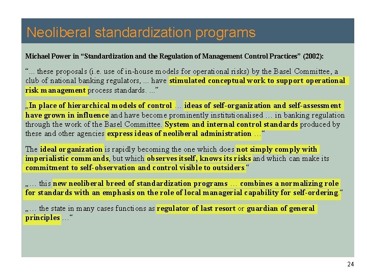 Neoliberal standardization programs Michael Power in “Standardization and the Regulation of Management Control Practices”
