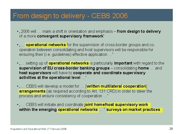 From design to delivery - CEBS 2006 • „ 2006 will … mark a