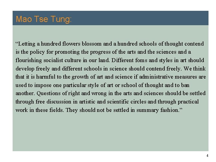 Mao Tse Tung: “Letting a hundred flowers blossom and a hundred schools of thought