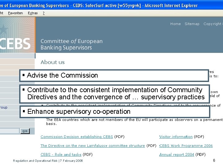 § Advise the Commission § Contribute to the consistent implementation of Community Directives and