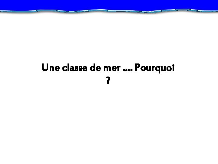 Classe de mer CM 1 AB Lyce Franais