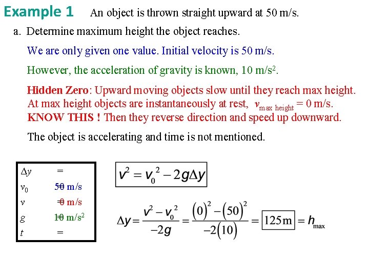Example 1 An object is thrown straight upward at 50 m/s. a. Determine maximum