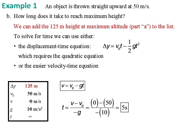 Example 1 An object is thrown straight upward at 50 m/s. b. How long