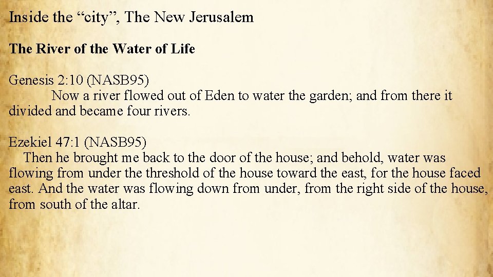 Inside the “city”, The New Jerusalem The River of the Water of Life Genesis