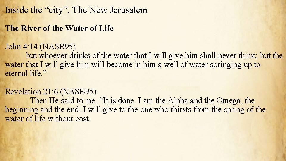 Inside the “city”, The New Jerusalem The River of the Water of Life John