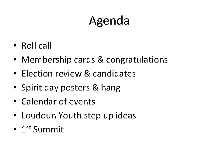 Agenda • • Roll call Membership cards & congratulations Election review & candidates Spirit