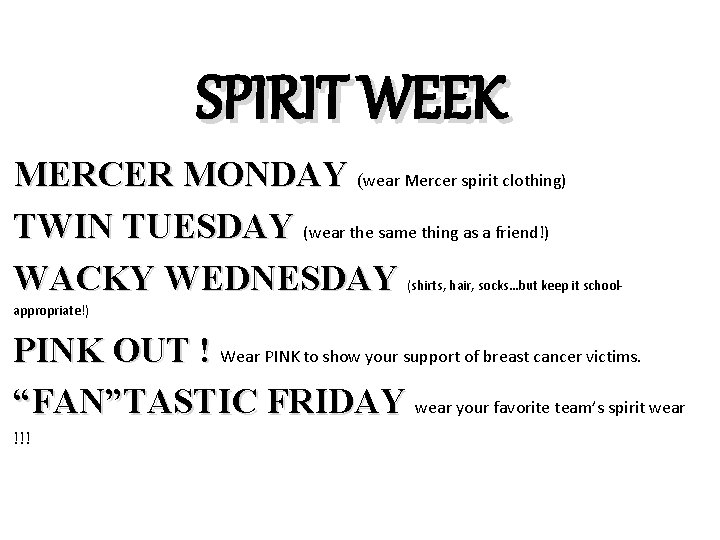 SPIRIT WEEK MERCER MONDAY (wear Mercer spirit clothing) TWIN TUESDAY (wear the same thing