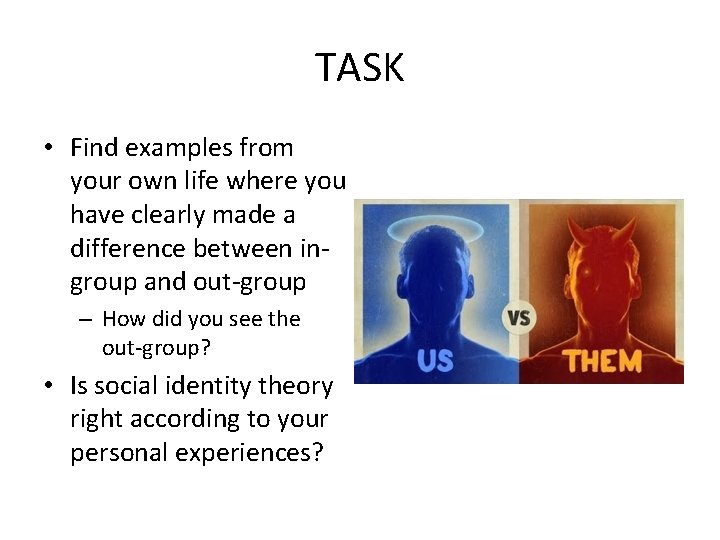 TASK • Find examples from your own life where you have clearly made a
