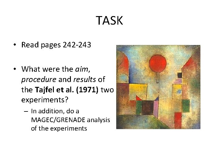 TASK • Read pages 242 -243 • What were the aim, procedure and results