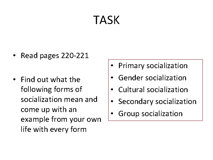 TASK • Read pages 220 -221 • Find out what the following forms of