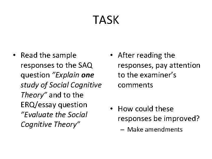 TASK • Read the sample • After reading the responses to the SAQ responses,
