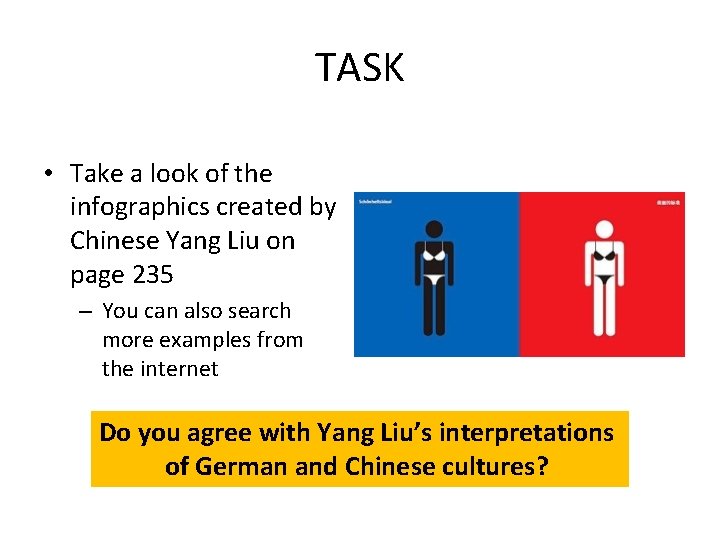 TASK • Take a look of the infographics created by Chinese Yang Liu on