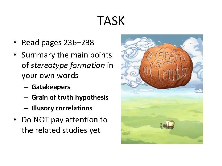TASK • Read pages 236– 238 • Summary the main points of stereotype formation