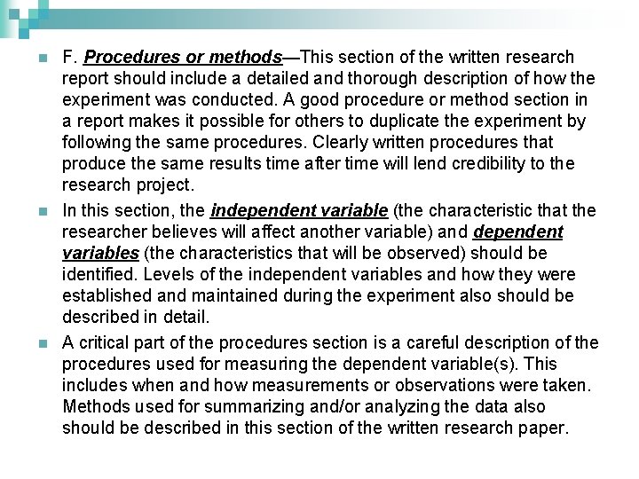 n n n F. Procedures or methods—This section of the written research report should