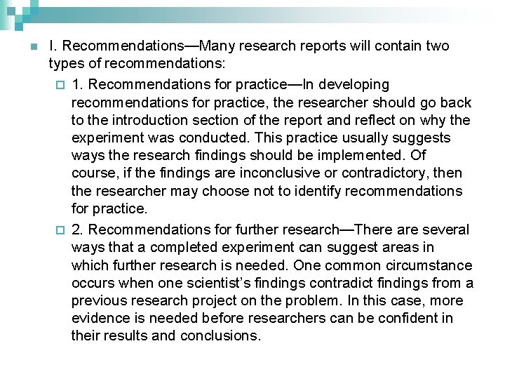 n I. Recommendations—Many research reports will contain two types of recommendations: ¨ 1. Recommendations