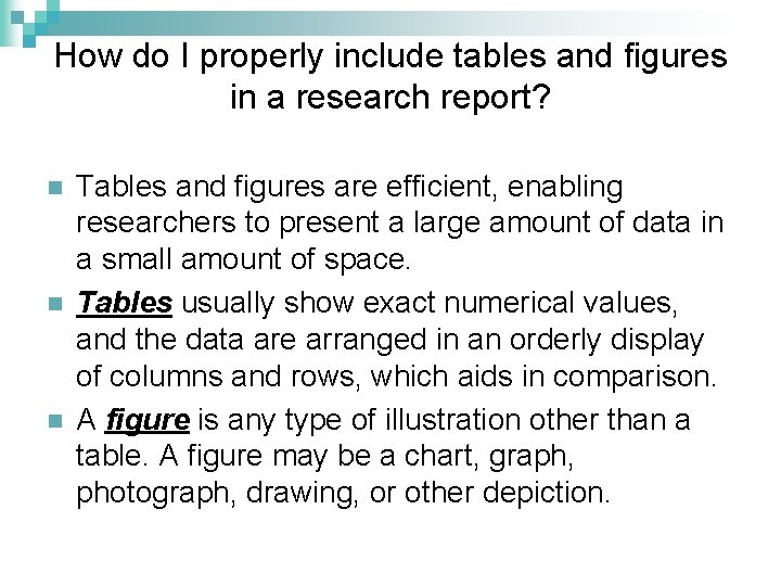 How do I properly include tables and figures in a research report? n n