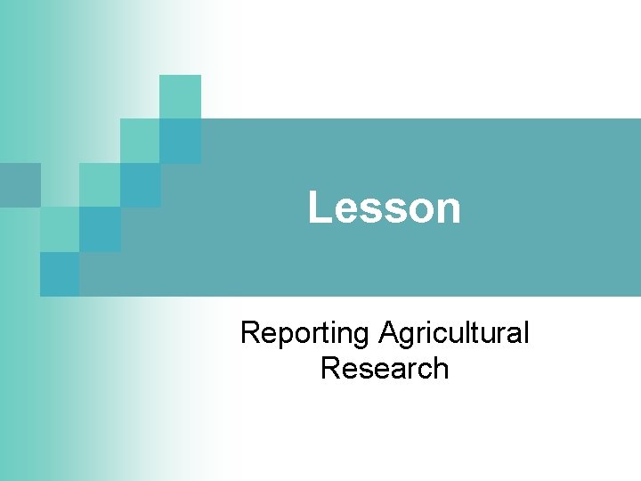 Lesson Reporting Agricultural Research 