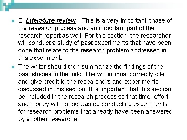 n n E. Literature review—This is a very important phase of the research process