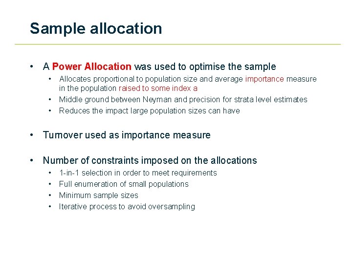 Sample allocation • A Power Allocation was used to optimise the sample • •