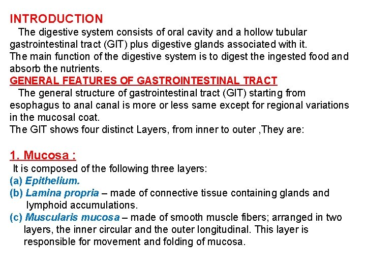 INTRODUCTION The digestive system consists of oral cavity and a hollow tubular gastrointestinal tract