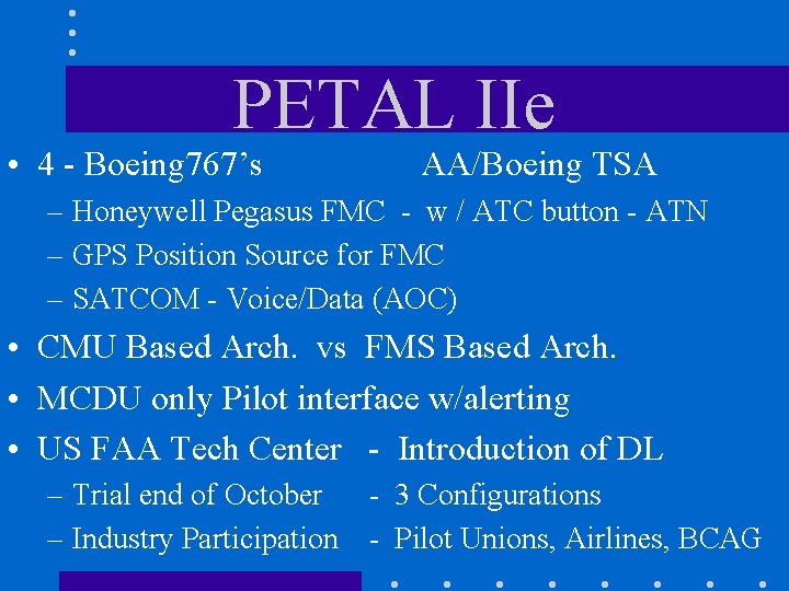 PETAL IIe • 4 - Boeing 767’s AA/Boeing TSA – Honeywell Pegasus FMC -